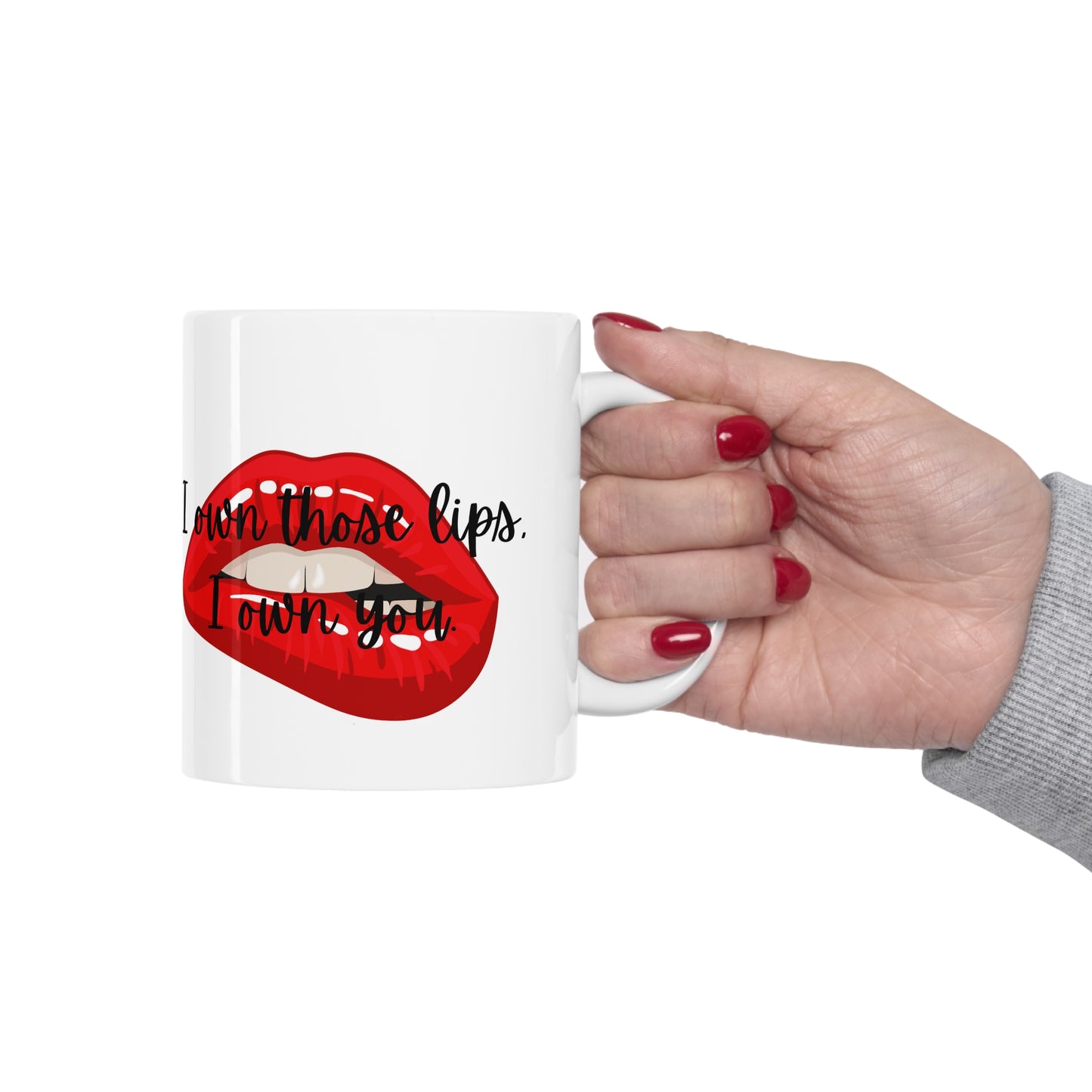 I OWN THOSE LIPS Ceramic Mug 11oz