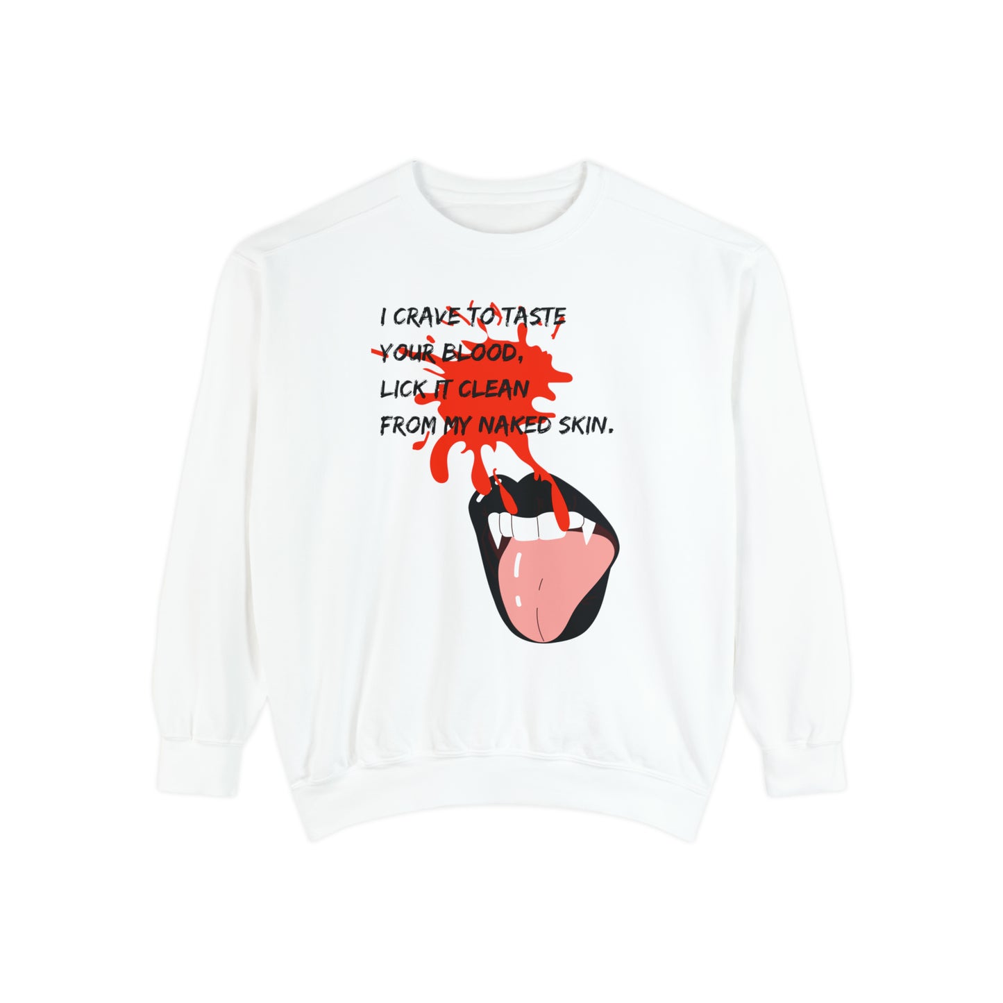 LICK YOU CLEAN Unisex Garment-Dyed Sweatshirt
