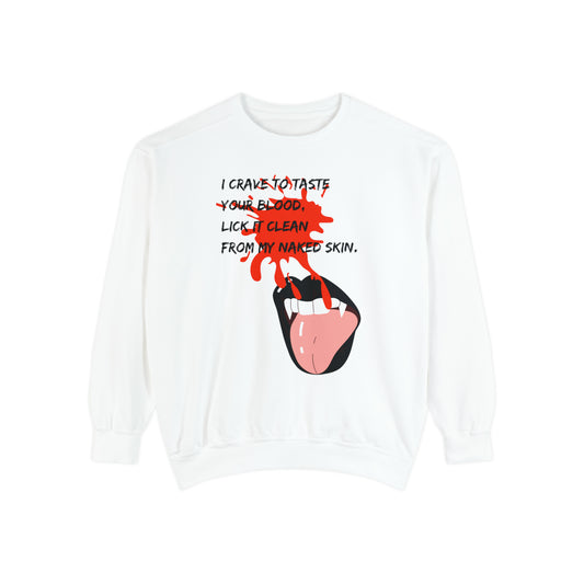 LICK YOU CLEAN Unisex Garment-Dyed Sweatshirt
