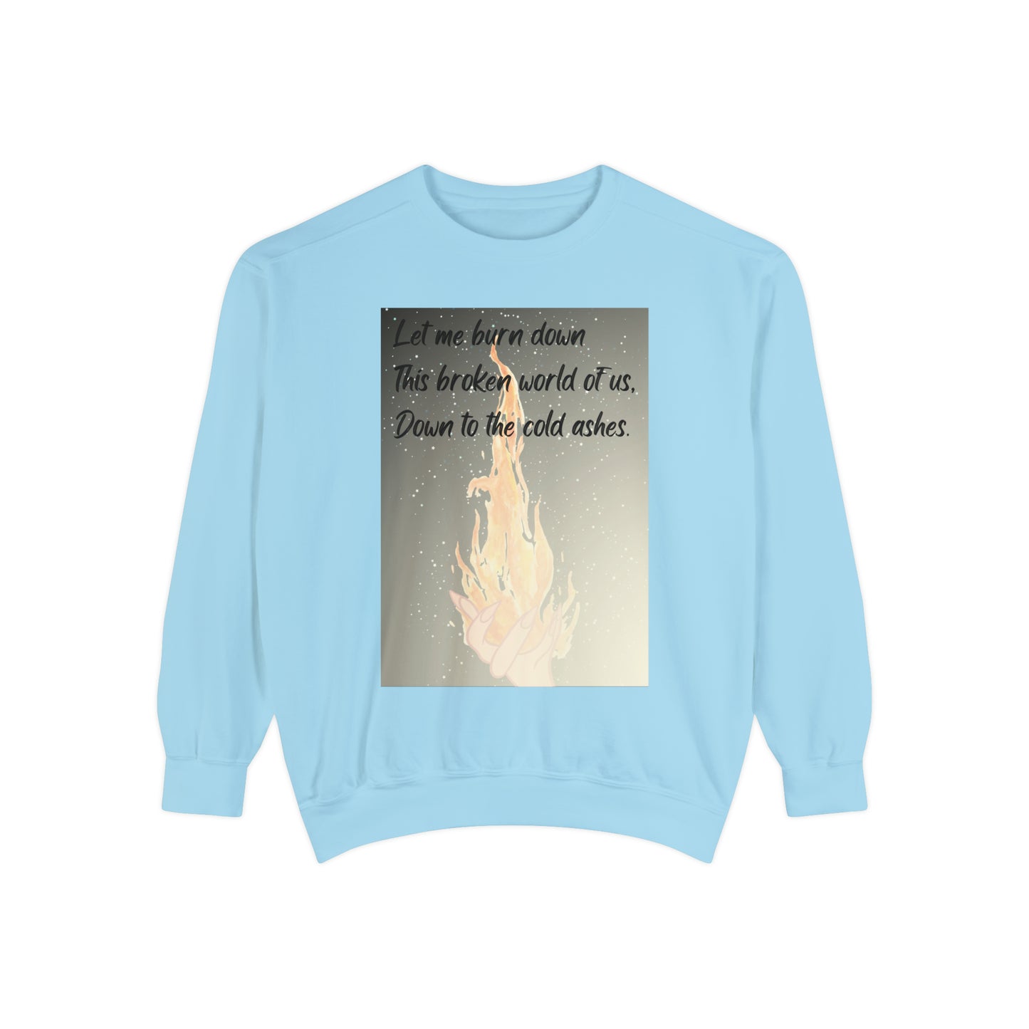DOWN TO THE ASHES  Unisex Garment-Dyed Sweatshirt