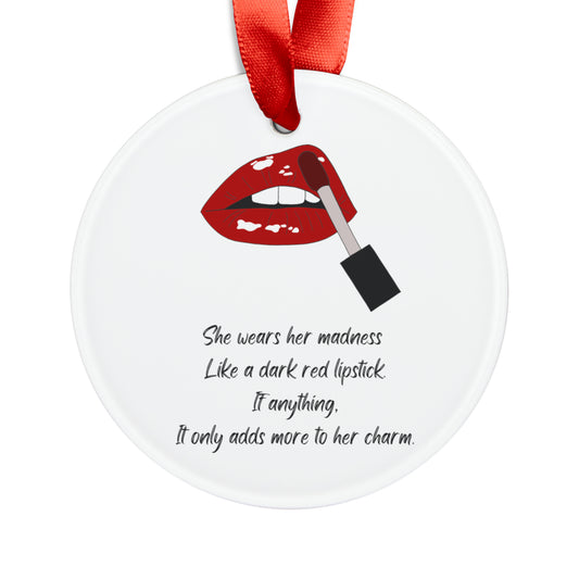 MADNESS LIPSTICK Acrylic Ornament with Ribbon
