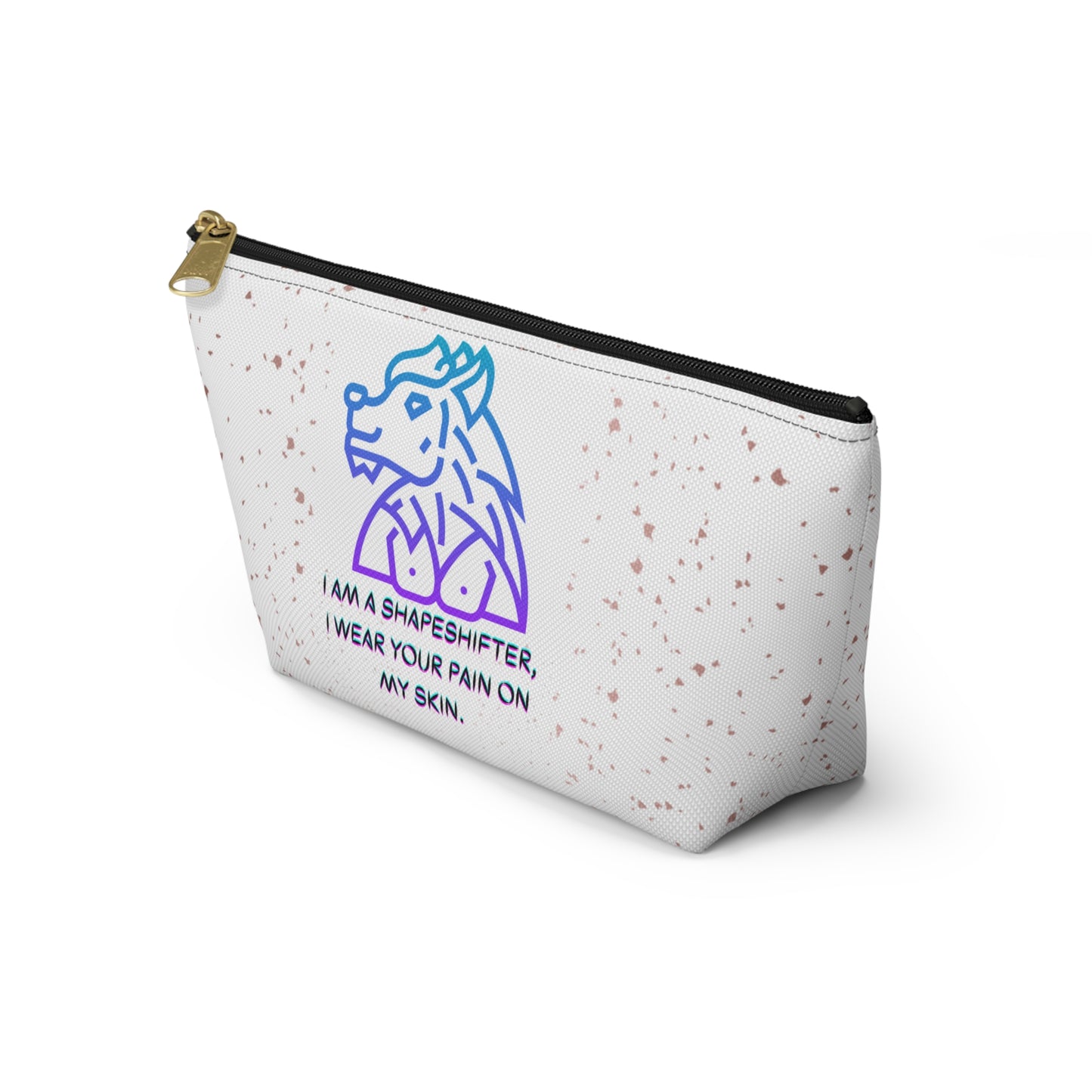I AM A SHAPESHIFTER Accessory Pouch w T-bottom