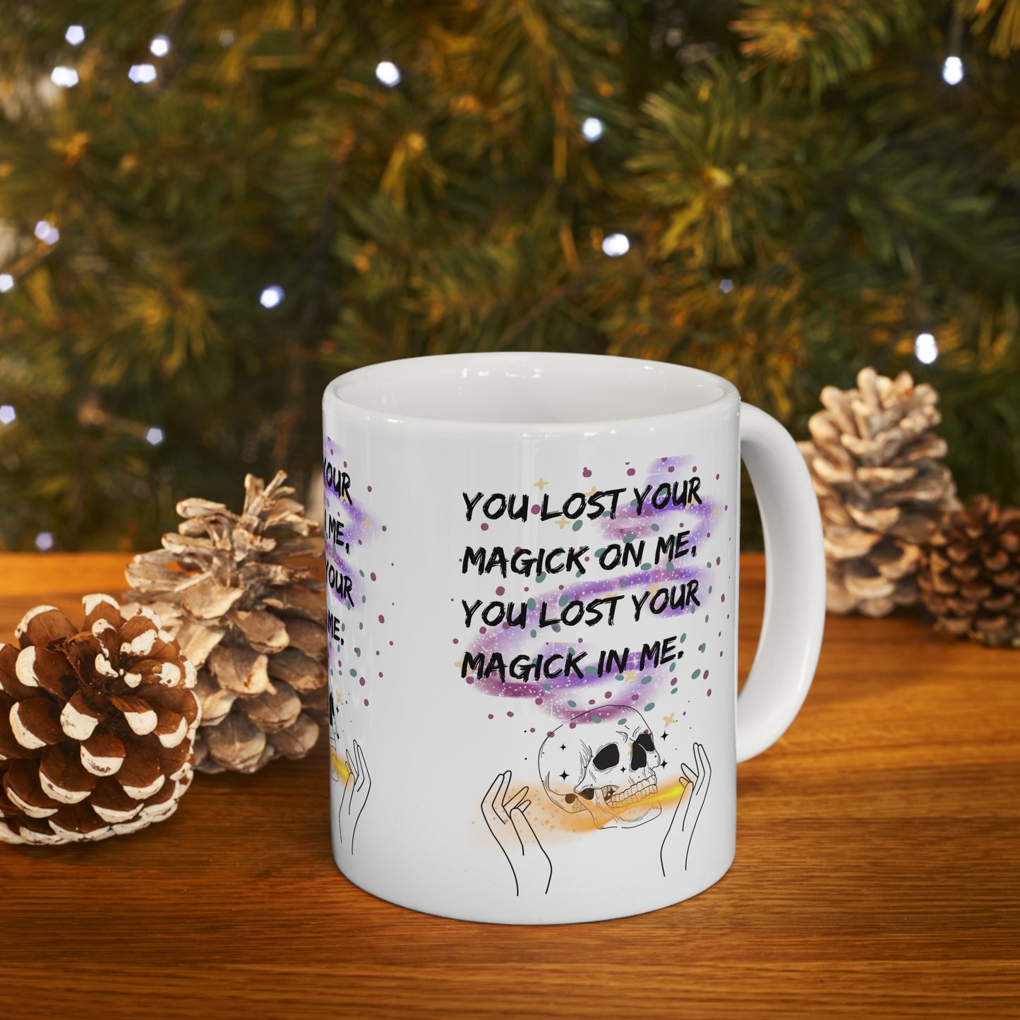 LOST YOUR MAGICK  Ceramic Mug 11oz