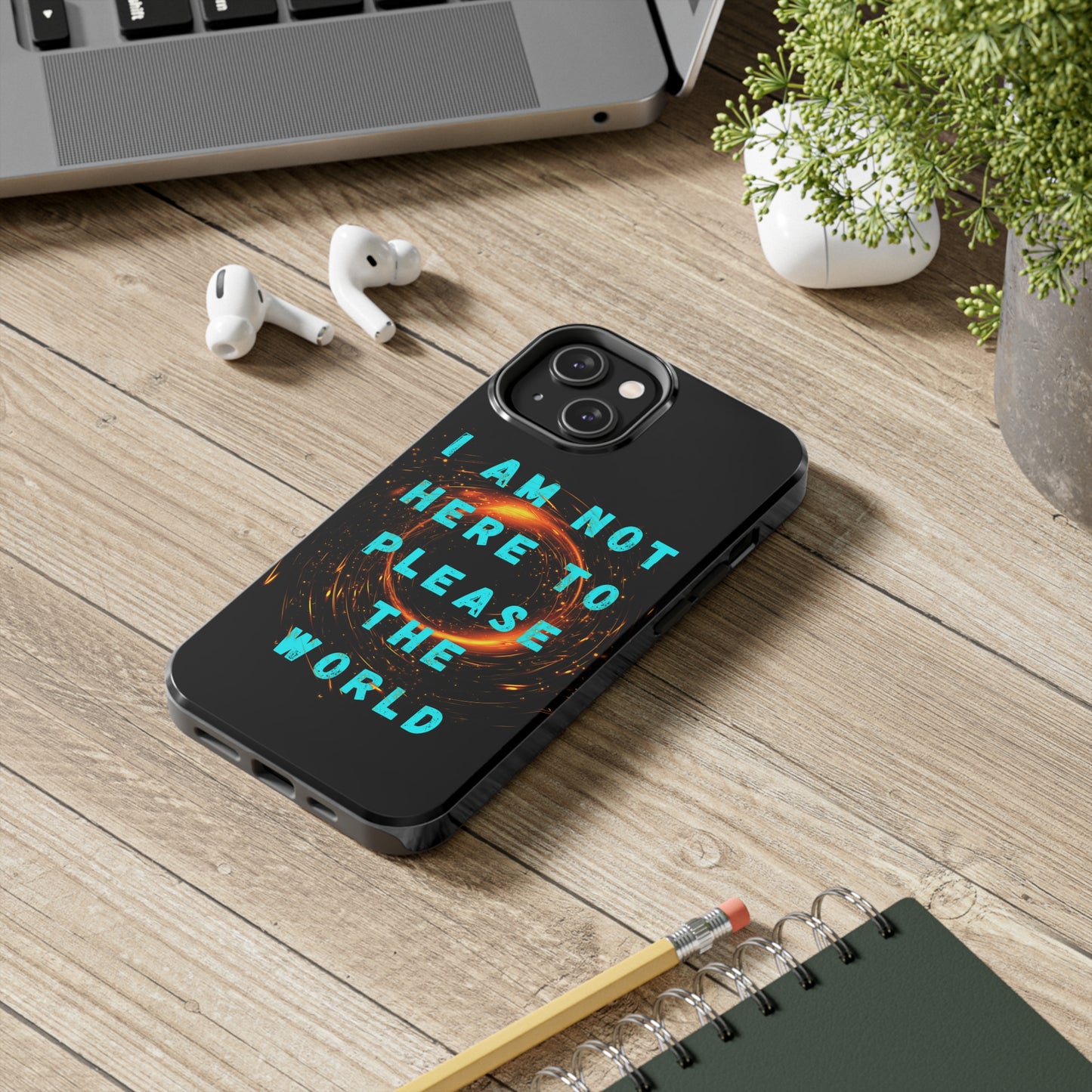 I AM NOT HERE TO PLEASE THE WORLD iPhone14 Tough Phone Cases