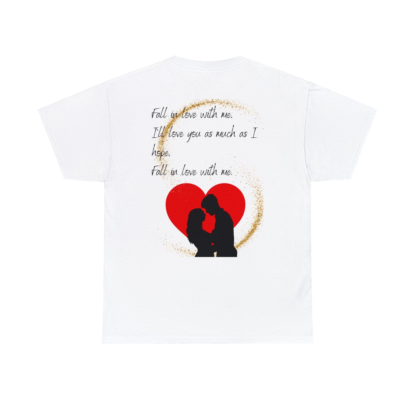 FALL IN LOVE WITH ME Unisex Heavy Cotton Tee