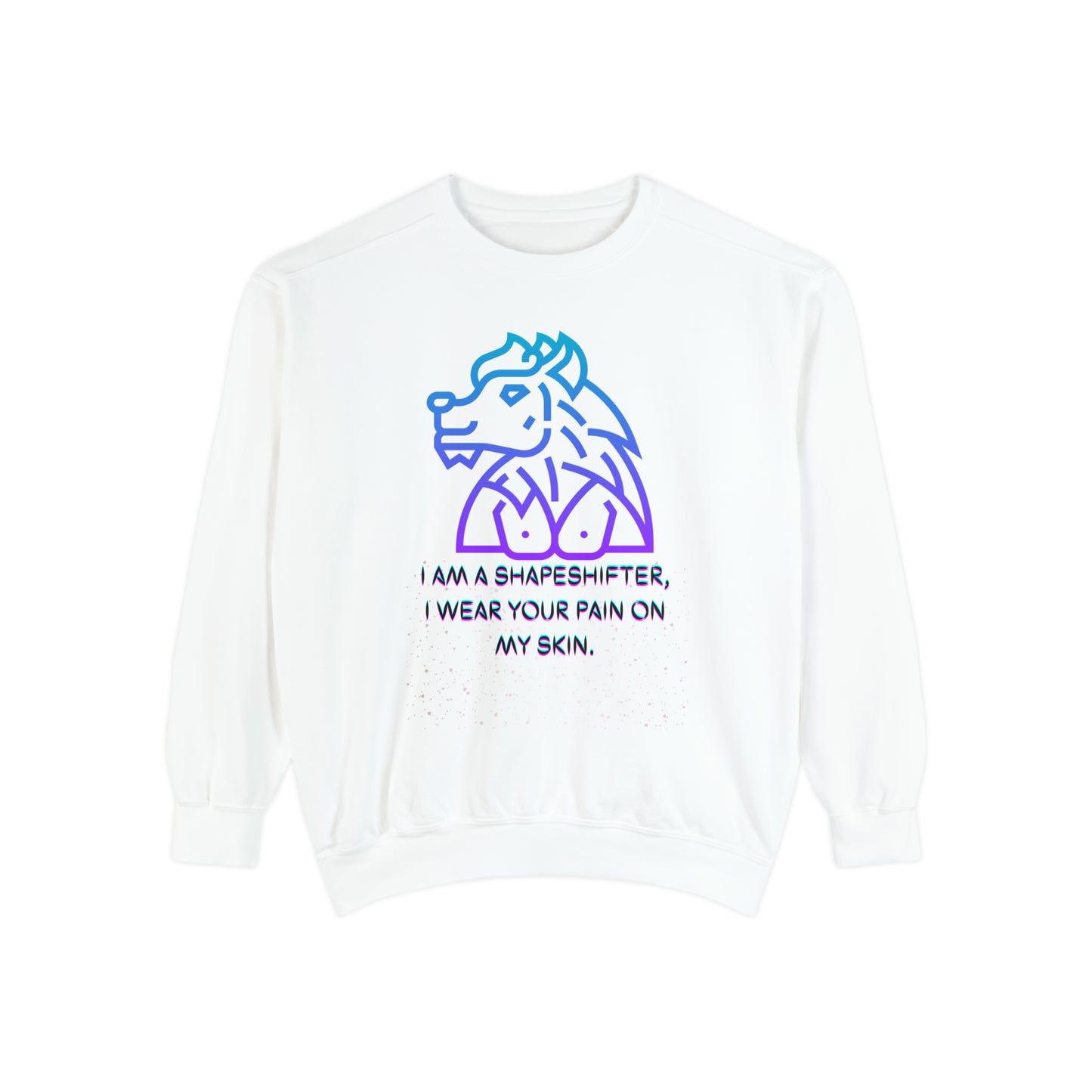 I AM A SHAPESHIFTER Unisex Garment-Dyed Sweatshirt