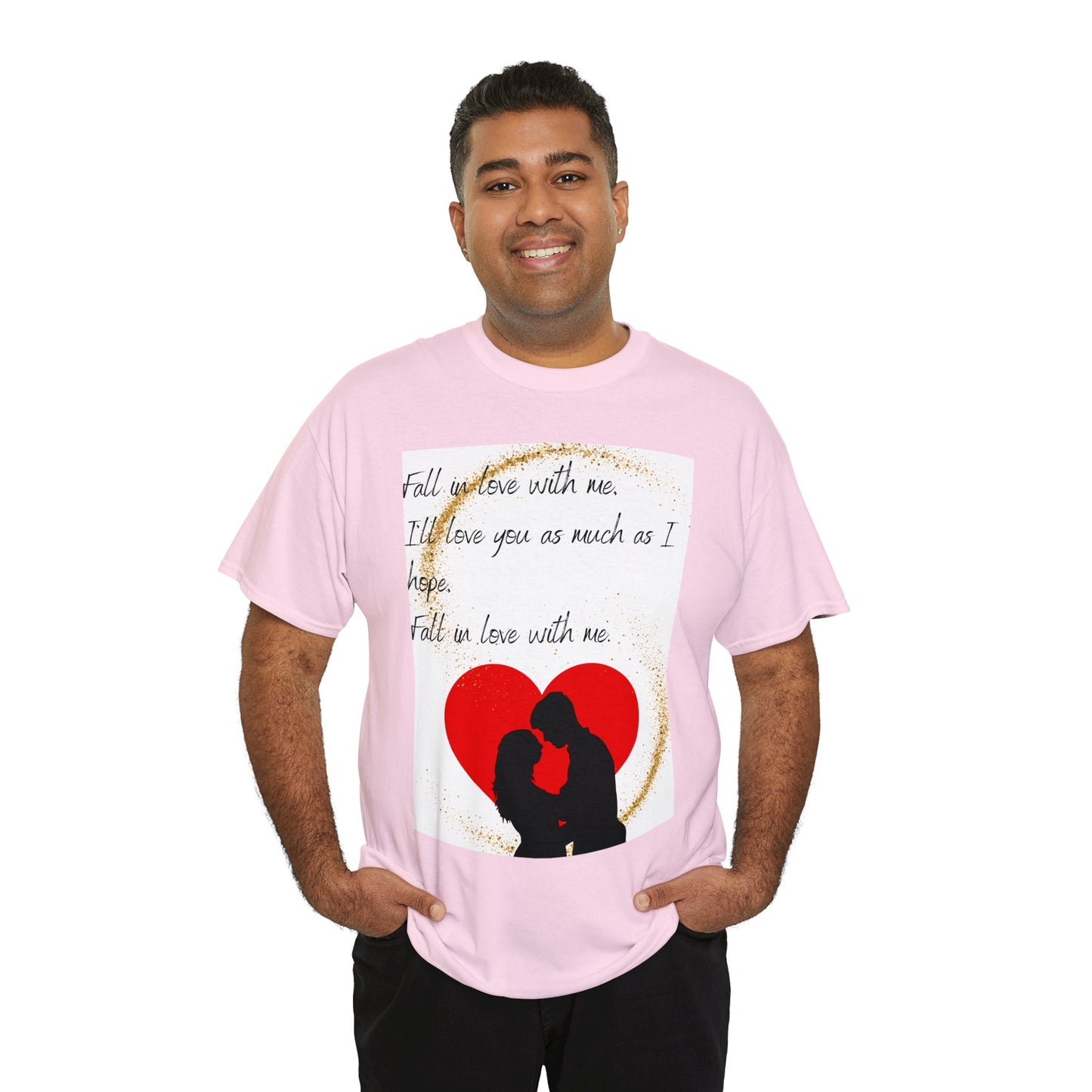 FALL IN LOVE WITH ME Unisex Heavy Cotton Tee
