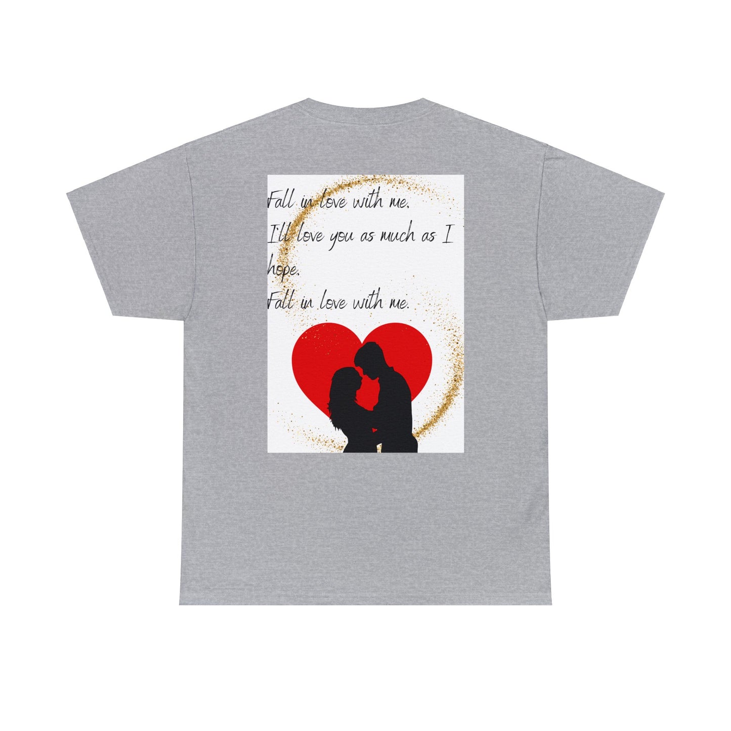 FALL IN LOVE WITH ME Unisex Heavy Cotton Tee