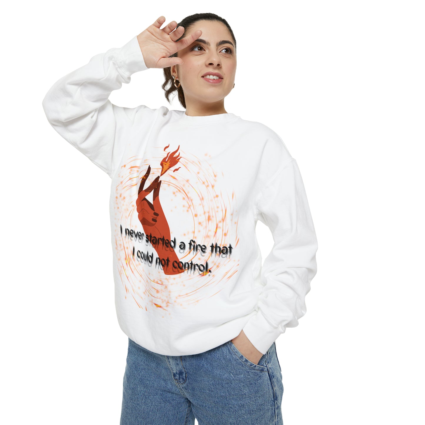 I HAVE NEVER STARTED A FIRE Unisex Garment-Dyed Sweatshirt