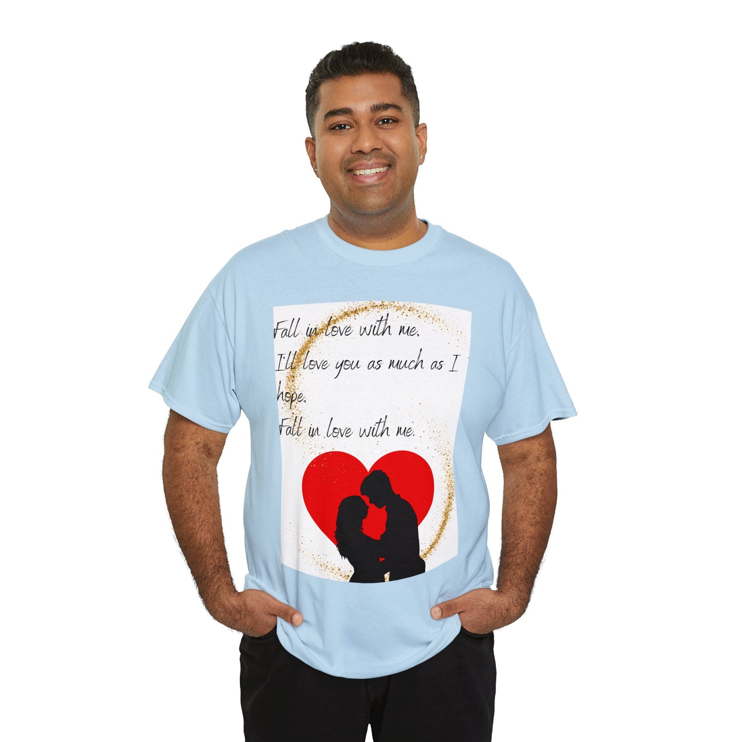 FALL IN LOVE WITH ME Unisex Heavy Cotton Tee