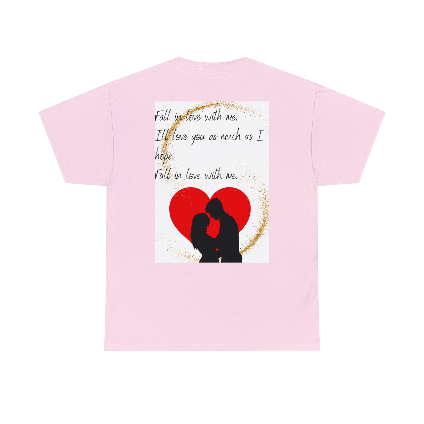 FALL IN LOVE WITH ME Unisex Heavy Cotton Tee