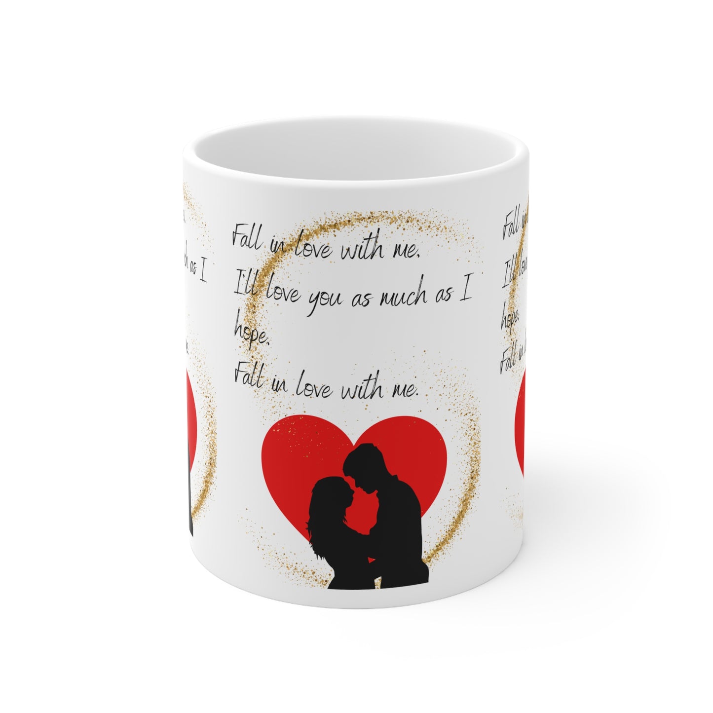FALL IN LOVE WITH ME  Ceramic Mug 11oz