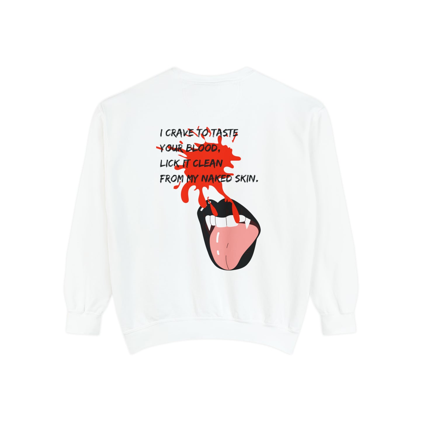 LICK YOU CLEAN Unisex Garment-Dyed Sweatshirt