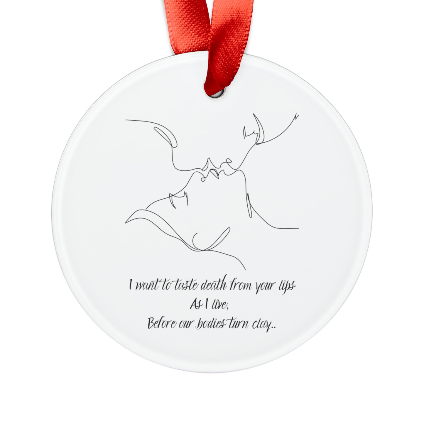 DEATH FROM YOUR LIPS Acrylic Ornament with Ribbon