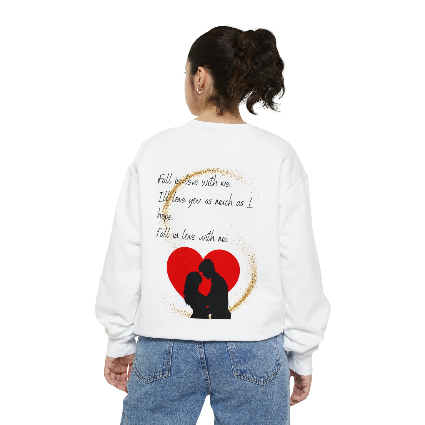 FALL IN LOVE WITH ME Unisex Garment-Dyed Sweatshirt