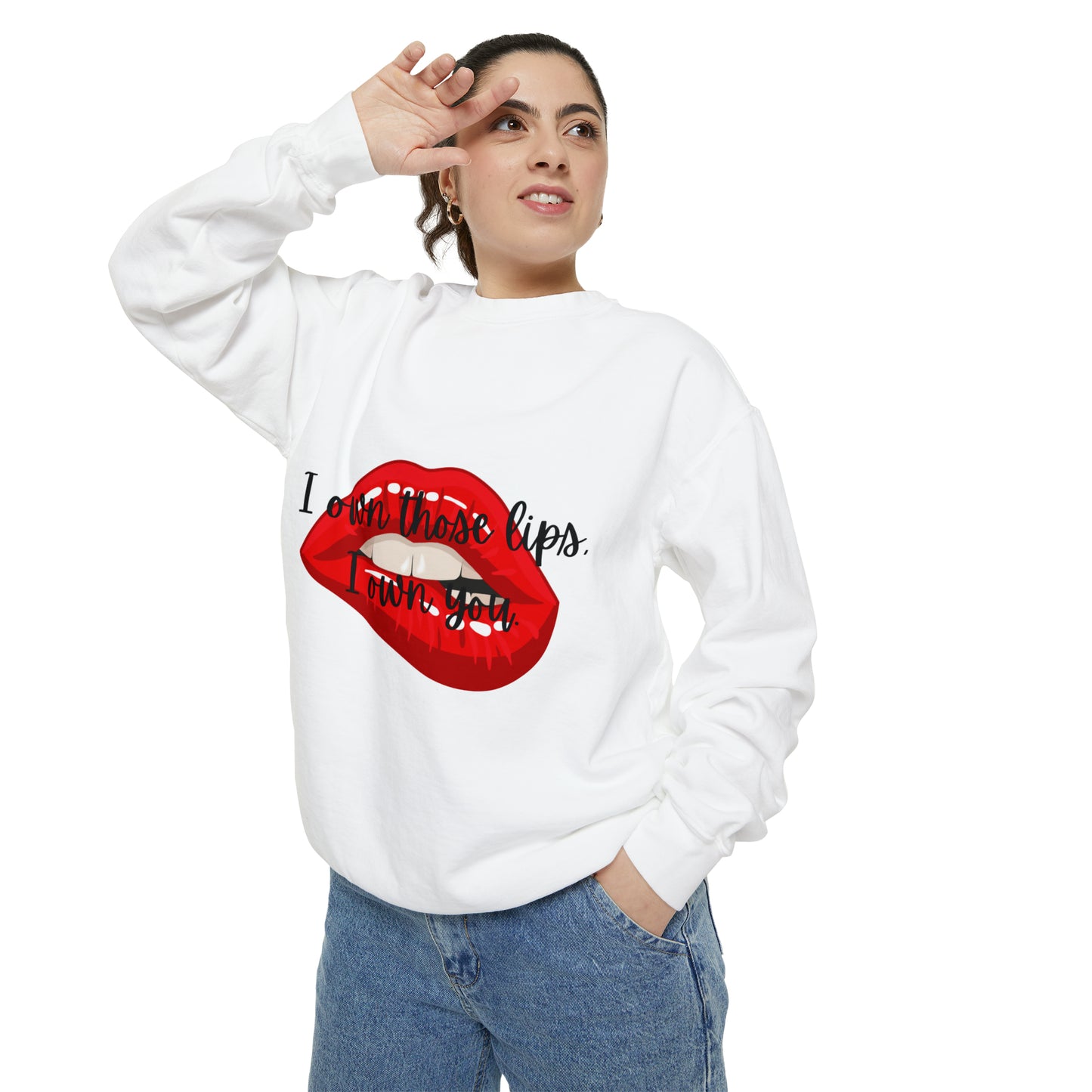 I OWN THOSE LIPS A Unisex Garment-Dyed Sweatshirt