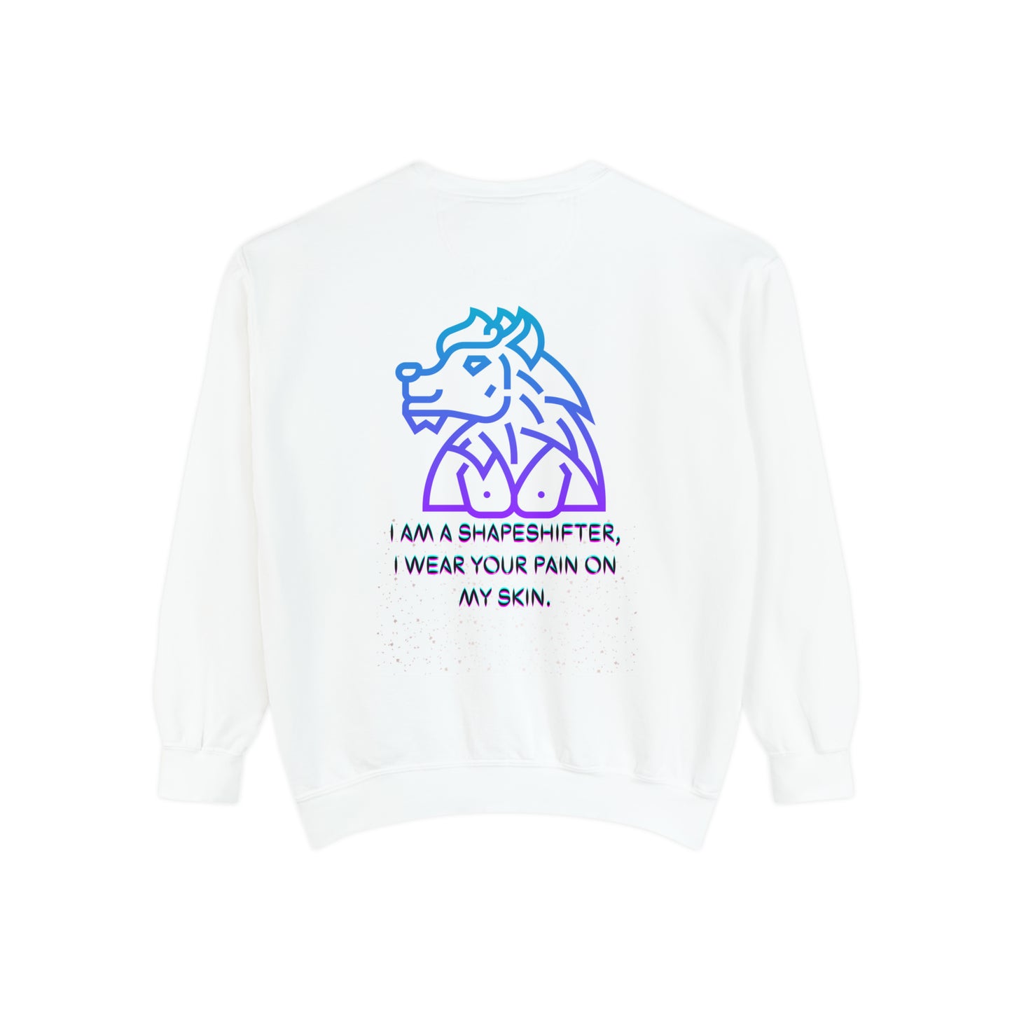 I AM A SHAPESHIFTER Unisex Garment-Dyed Sweatshirt