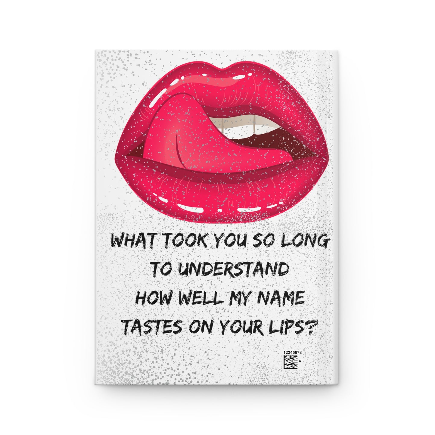 MY NAME ON YOUR LIPS Hardcover Journal Matte