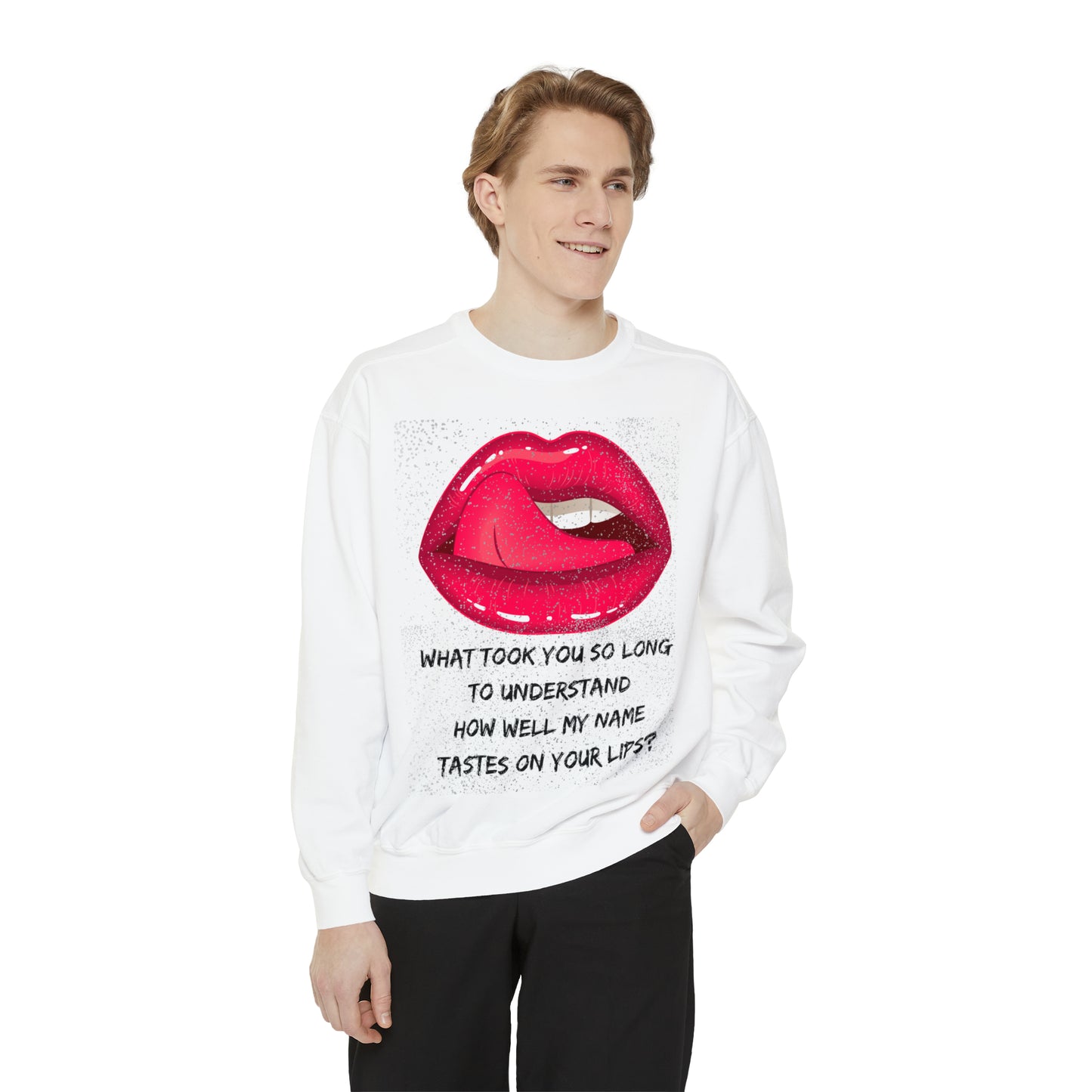 MY NAME ON YOUR LIPS  Unisex Garment-Dyed Sweatshirt