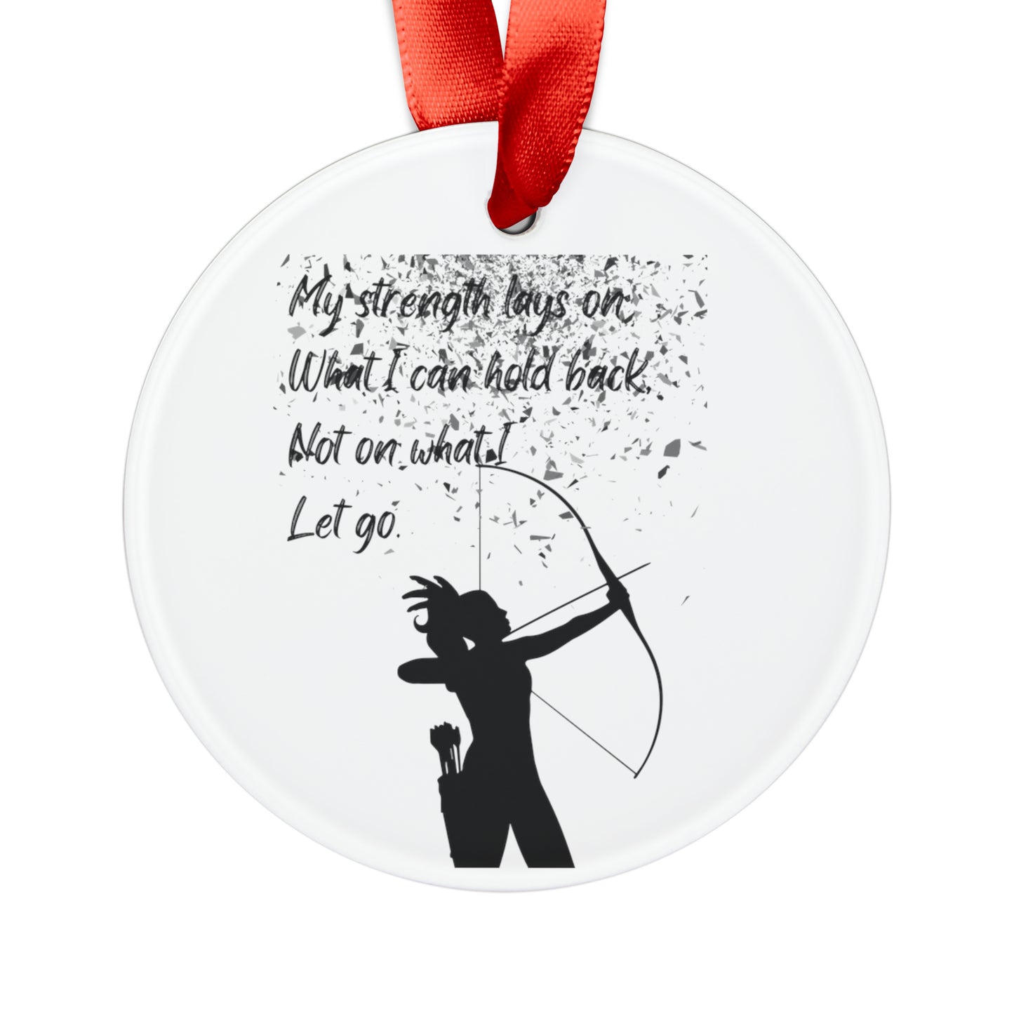 MY STRENGTH Acrylic Ornament with Ribbon
