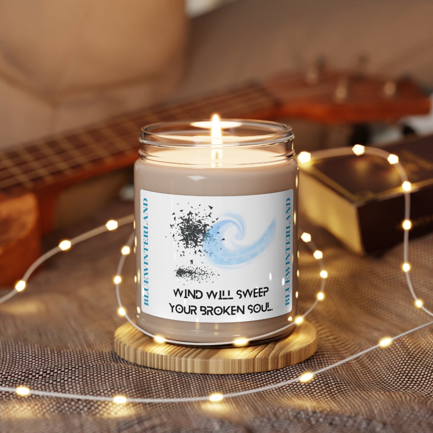 WIND WILL SWEEP YOUR BROKEN SOUL Scented Soy Candle, 9oz