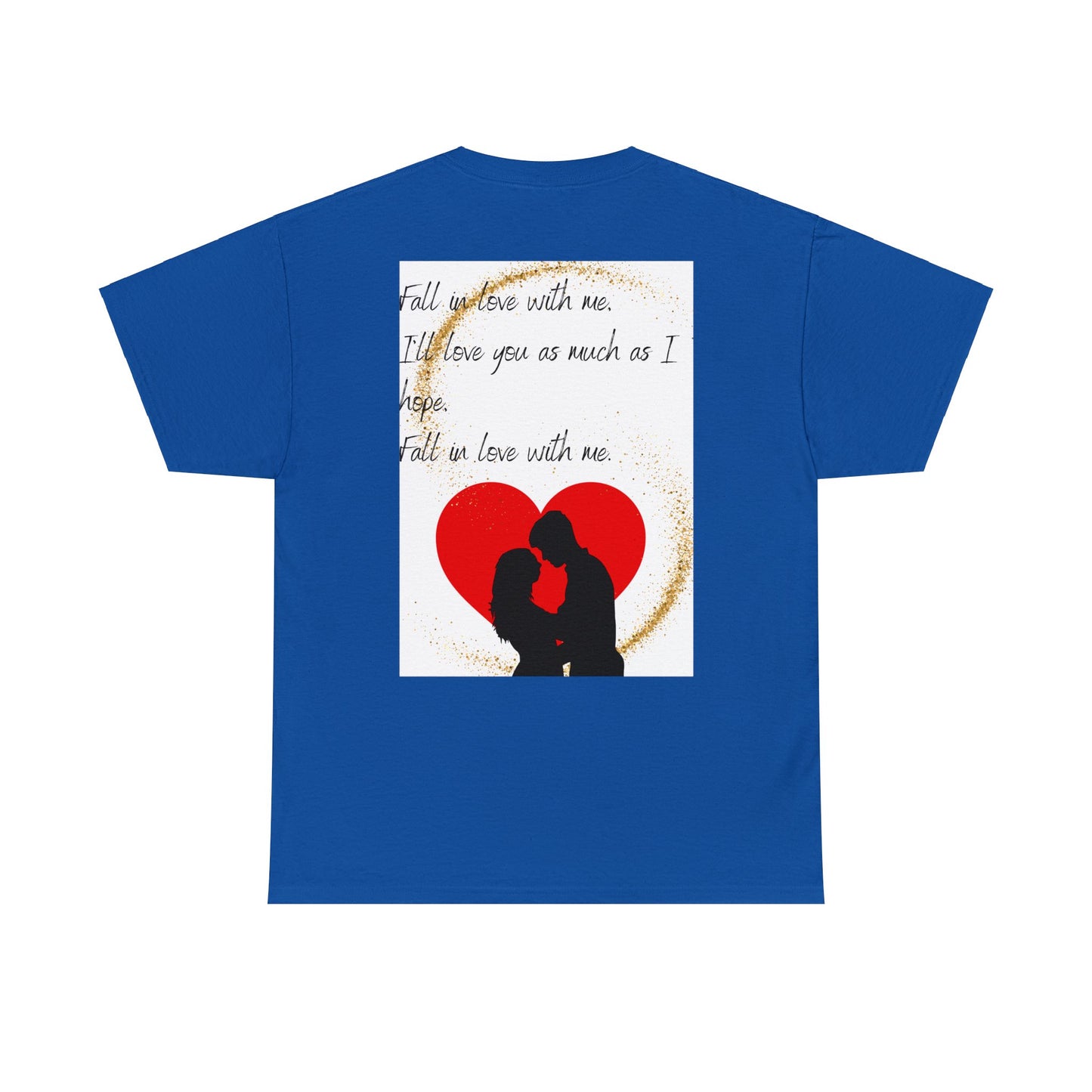 FALL IN LOVE WITH ME Unisex Heavy Cotton Tee