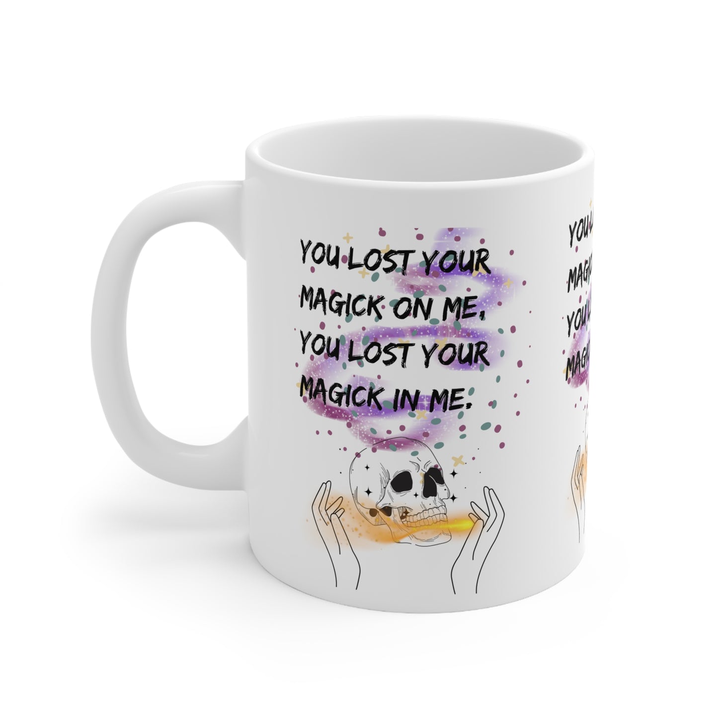 LOST YOUR MAGICK  Ceramic Mug 11oz
