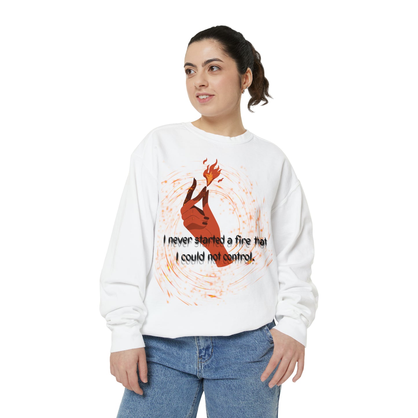 I HAVE NEVER STARTED A FIRE Unisex Garment-Dyed Sweatshirt