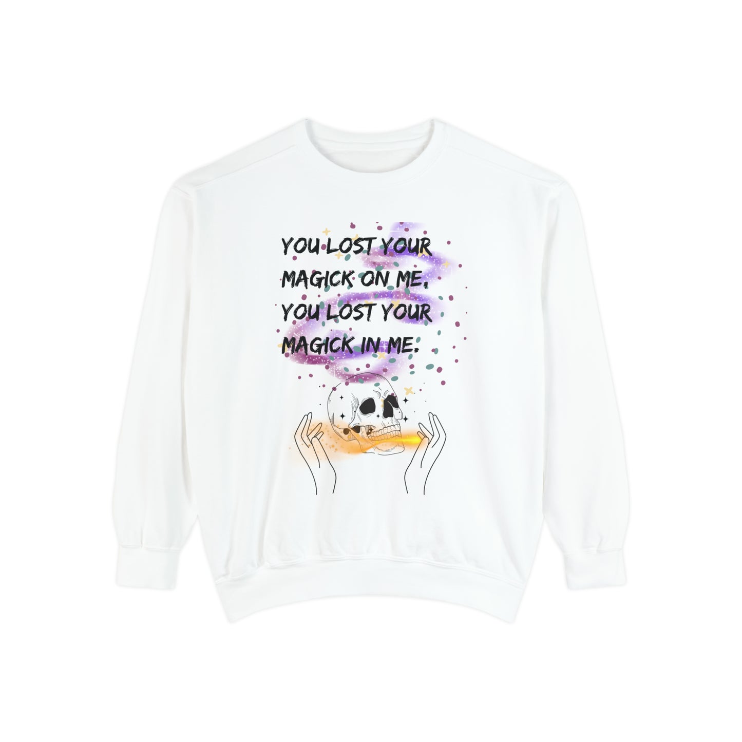LOST YOUR MAGICK Unisex Garment-Dyed Sweatshirt