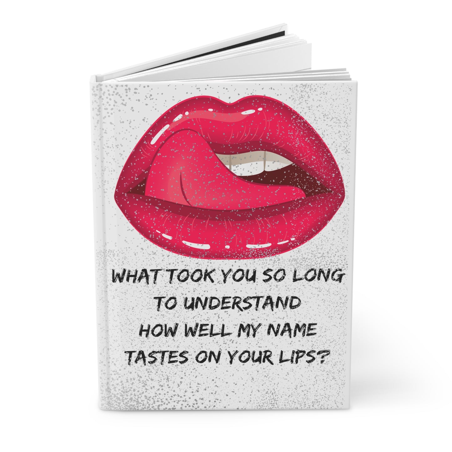 MY NAME ON YOUR LIPS Hardcover Journal Matte