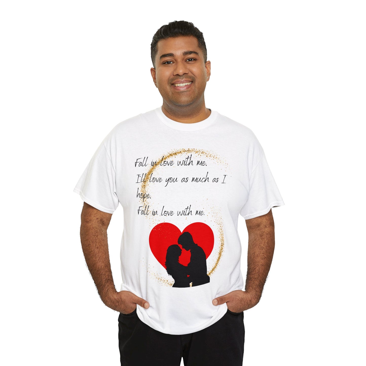 FALL IN LOVE WITH ME Unisex Heavy Cotton Tee