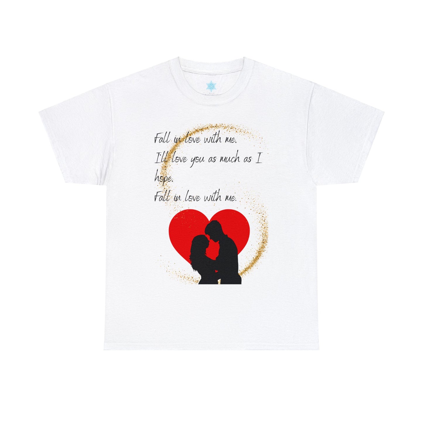 FALL IN LOVE WITH ME Unisex Heavy Cotton Tee