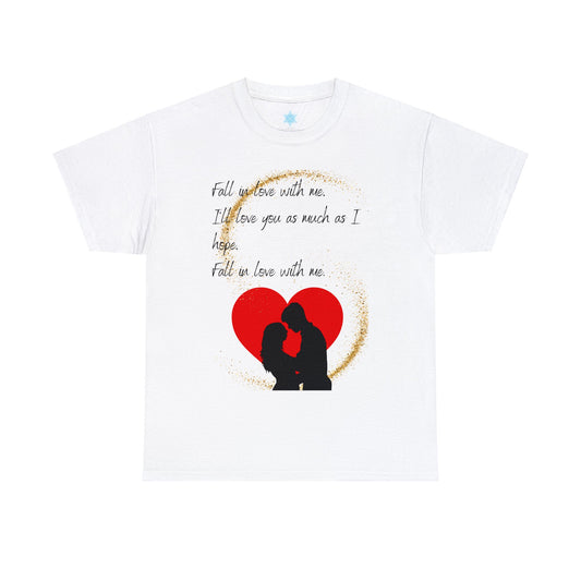 FALL IN LOVE WITH ME Unisex Heavy Cotton Tee