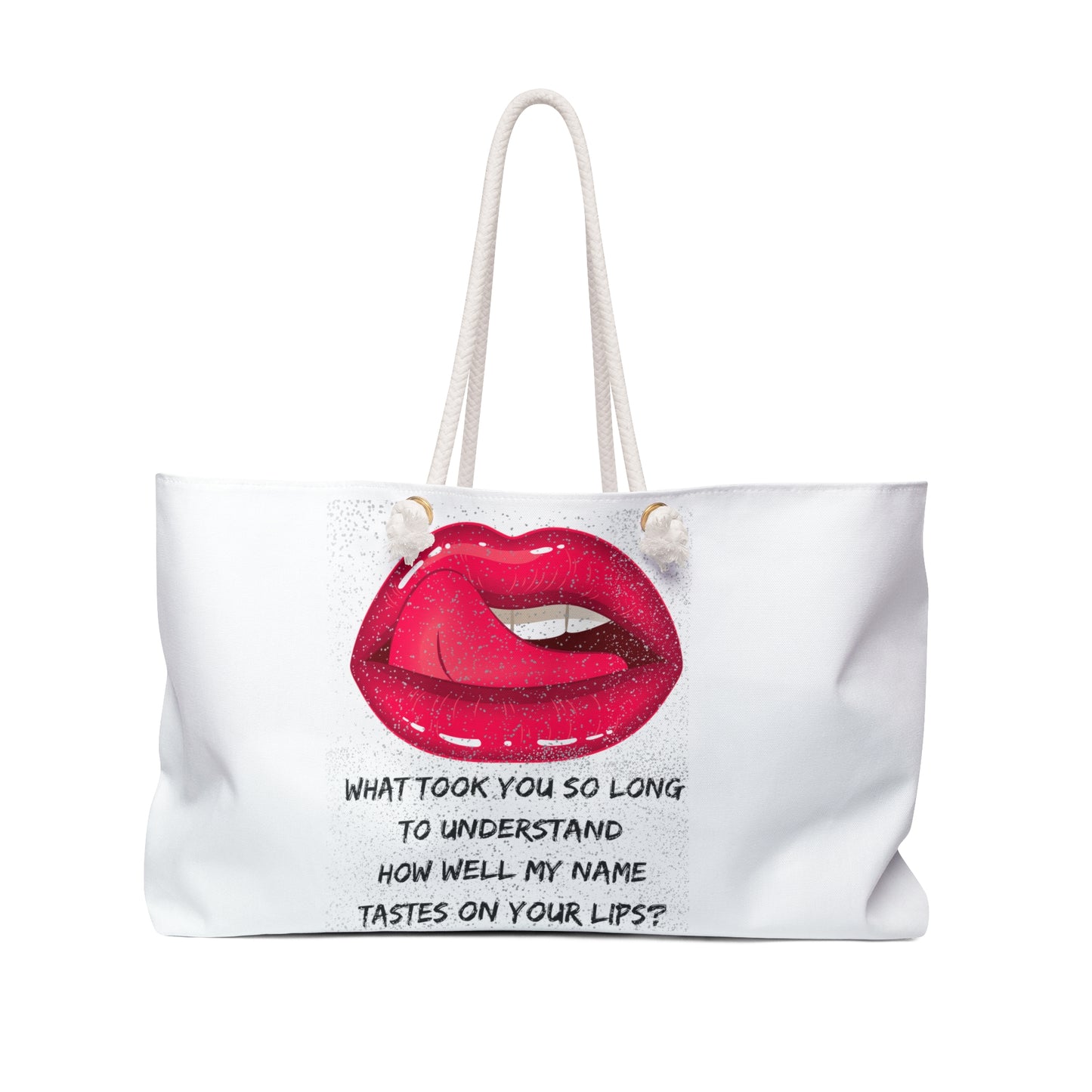 MY NAME ON YOUR LIPS Weekender Bag
