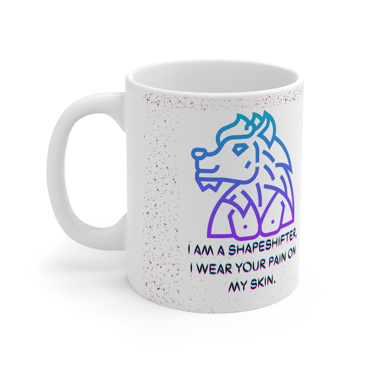 I AM A SHAPESHIFTER Ceramic Mug 11oz