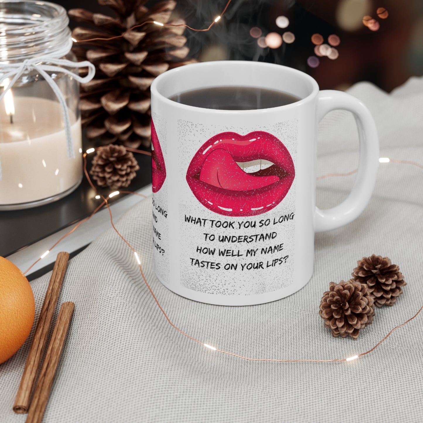 MY NAME ON YOUR LIPS Ceramic Mug 11oz