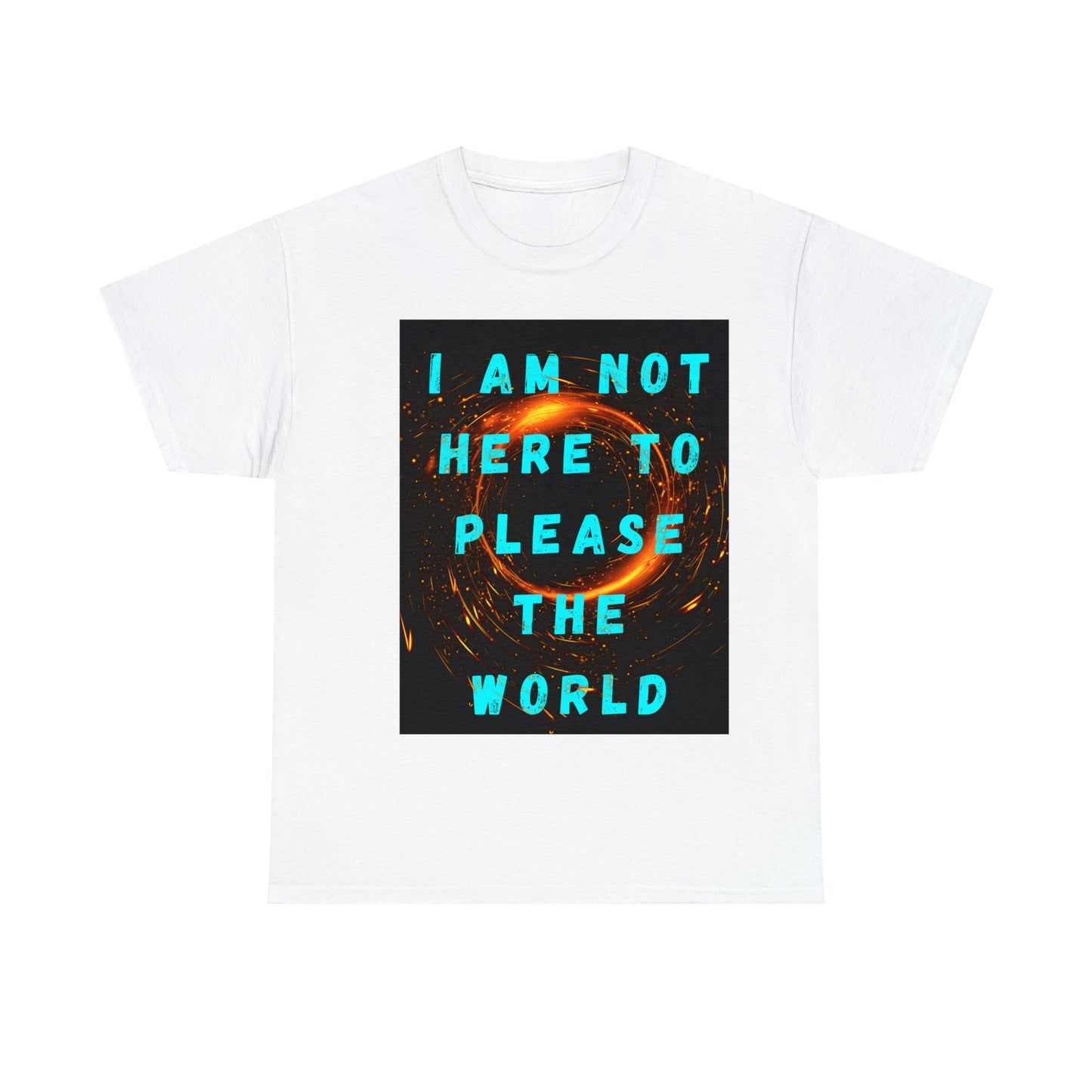 I AM NOT HERE TO PLEASE THE WORLD Unisex Heavy Cotton Tee