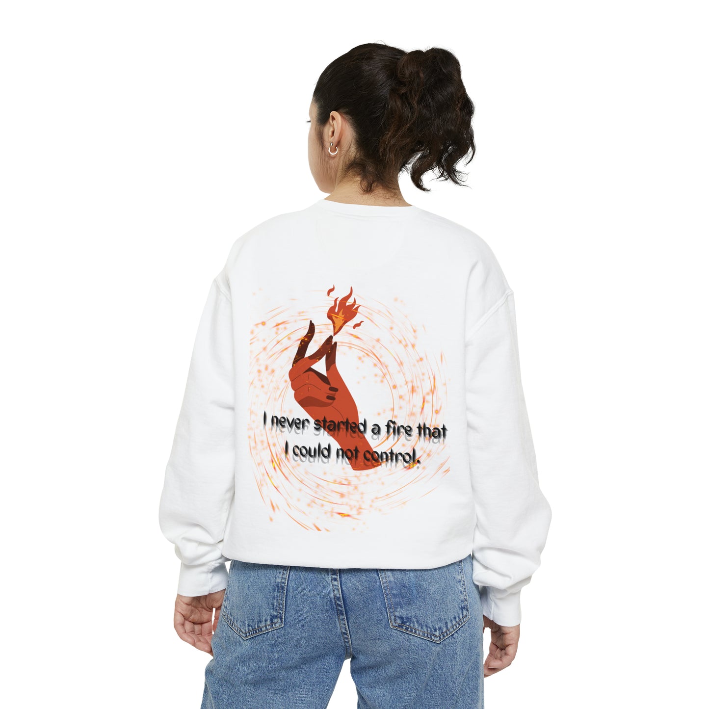 I HAVE NEVER STARTED A FIRE Unisex Garment-Dyed Sweatshirt