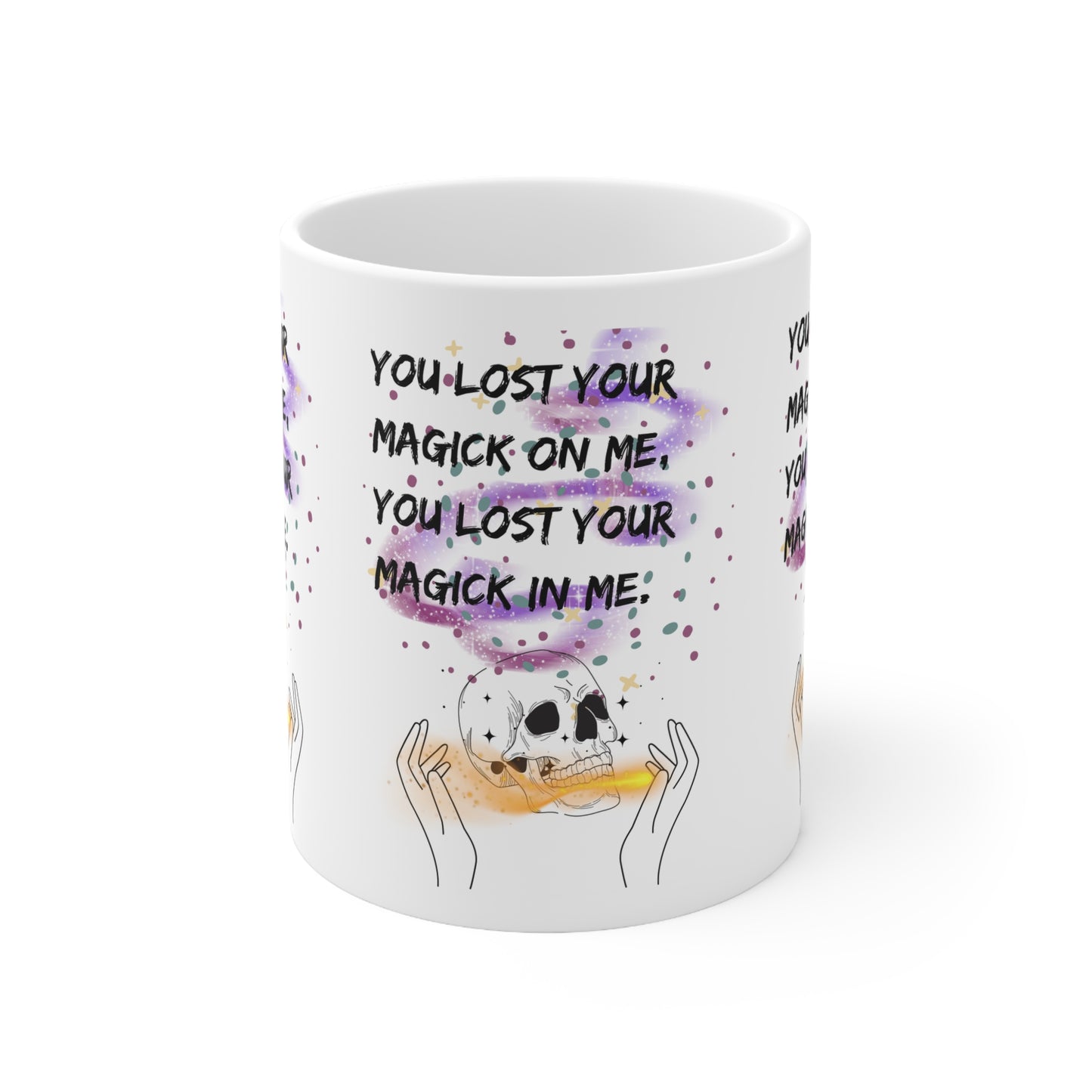LOST YOUR MAGICK  Ceramic Mug 11oz