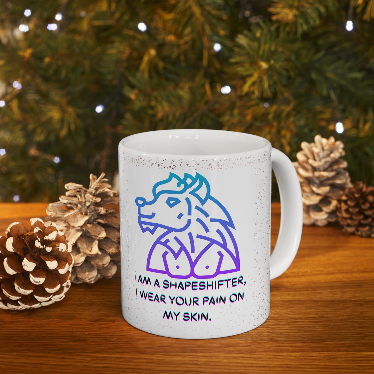 I AM A SHAPESHIFTER Ceramic Mug 11oz