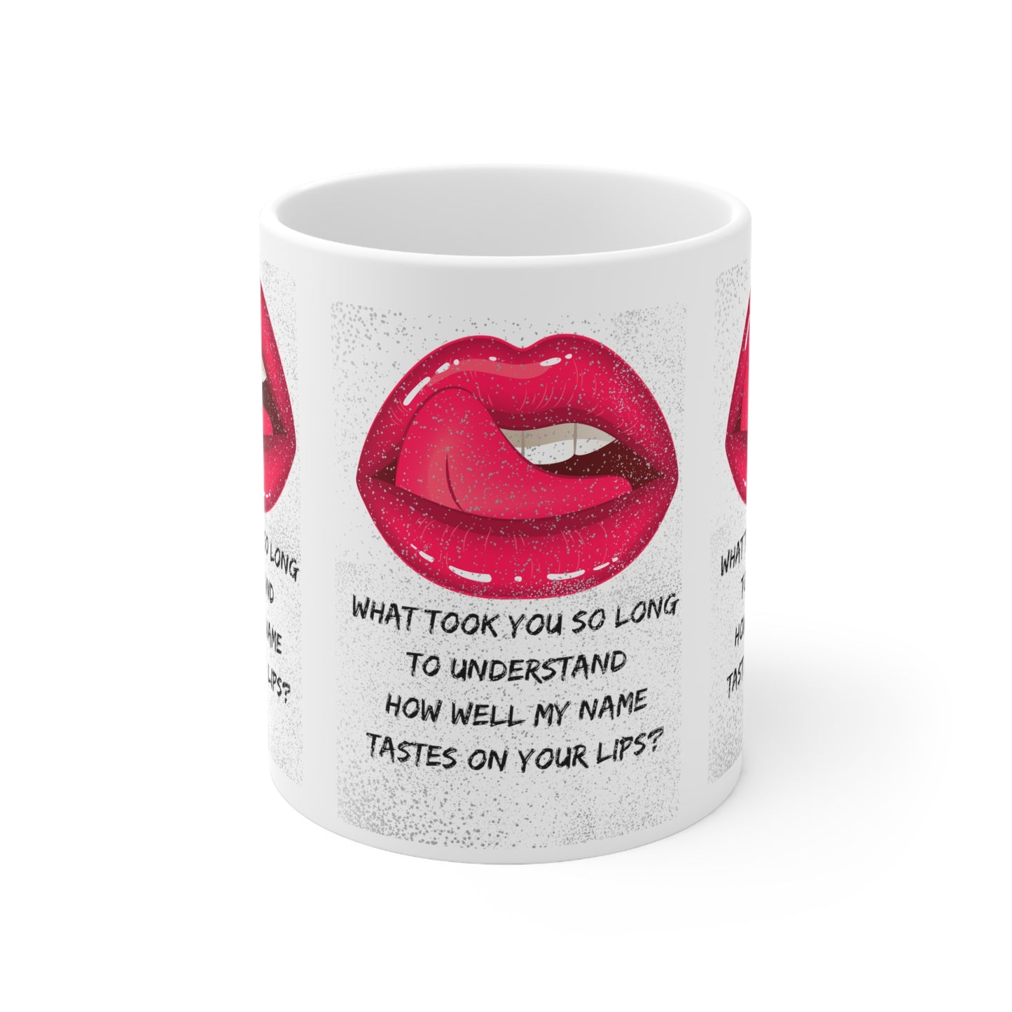 MY NAME ON YOUR LIPS Ceramic Mug 11oz