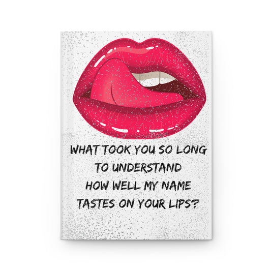MY NAME ON YOUR LIPS Hardcover Journal Matte