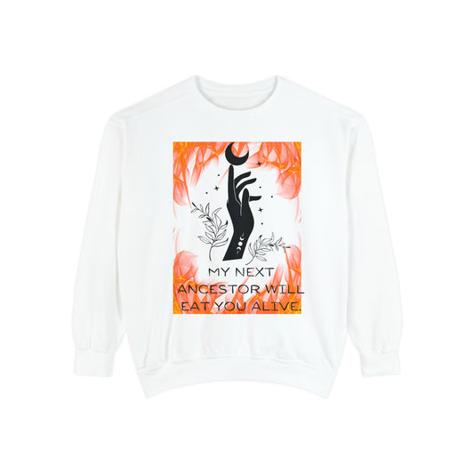 MY NEXT ANCESTOR Unisex Garment-Dyed Sweatshirt