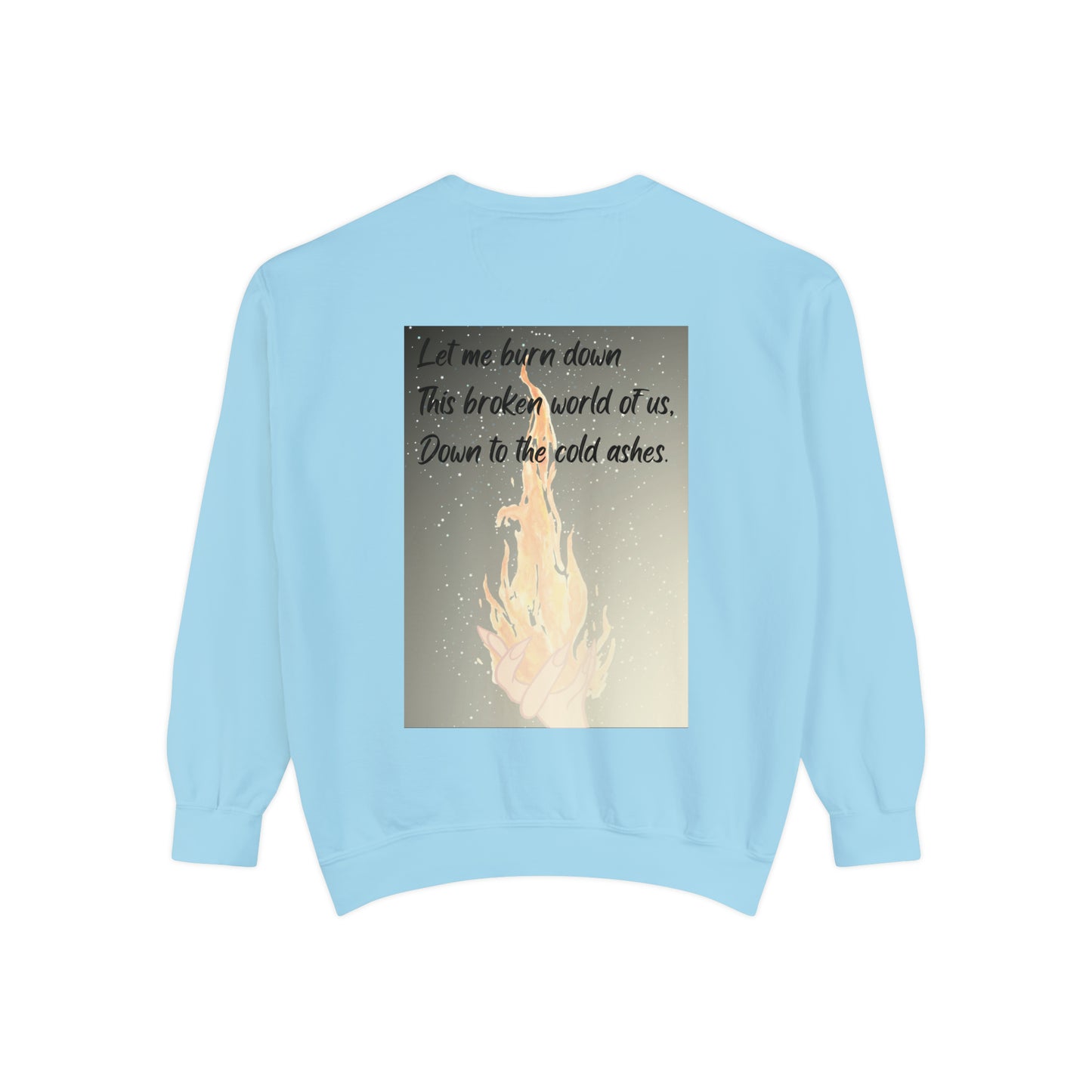DOWN TO THE ASHES  Unisex Garment-Dyed Sweatshirt