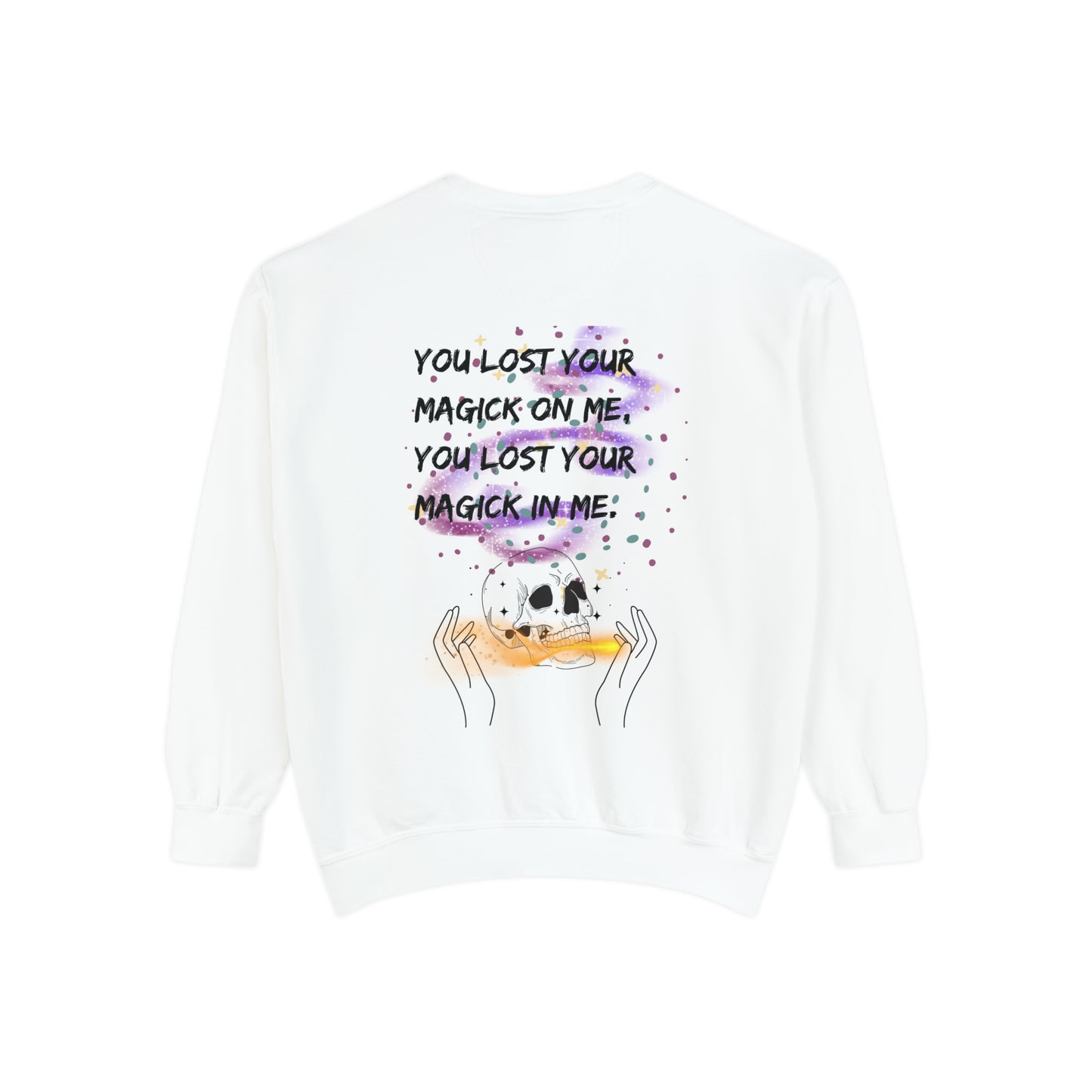 LOST YOUR MAGICK Unisex Garment-Dyed Sweatshirt