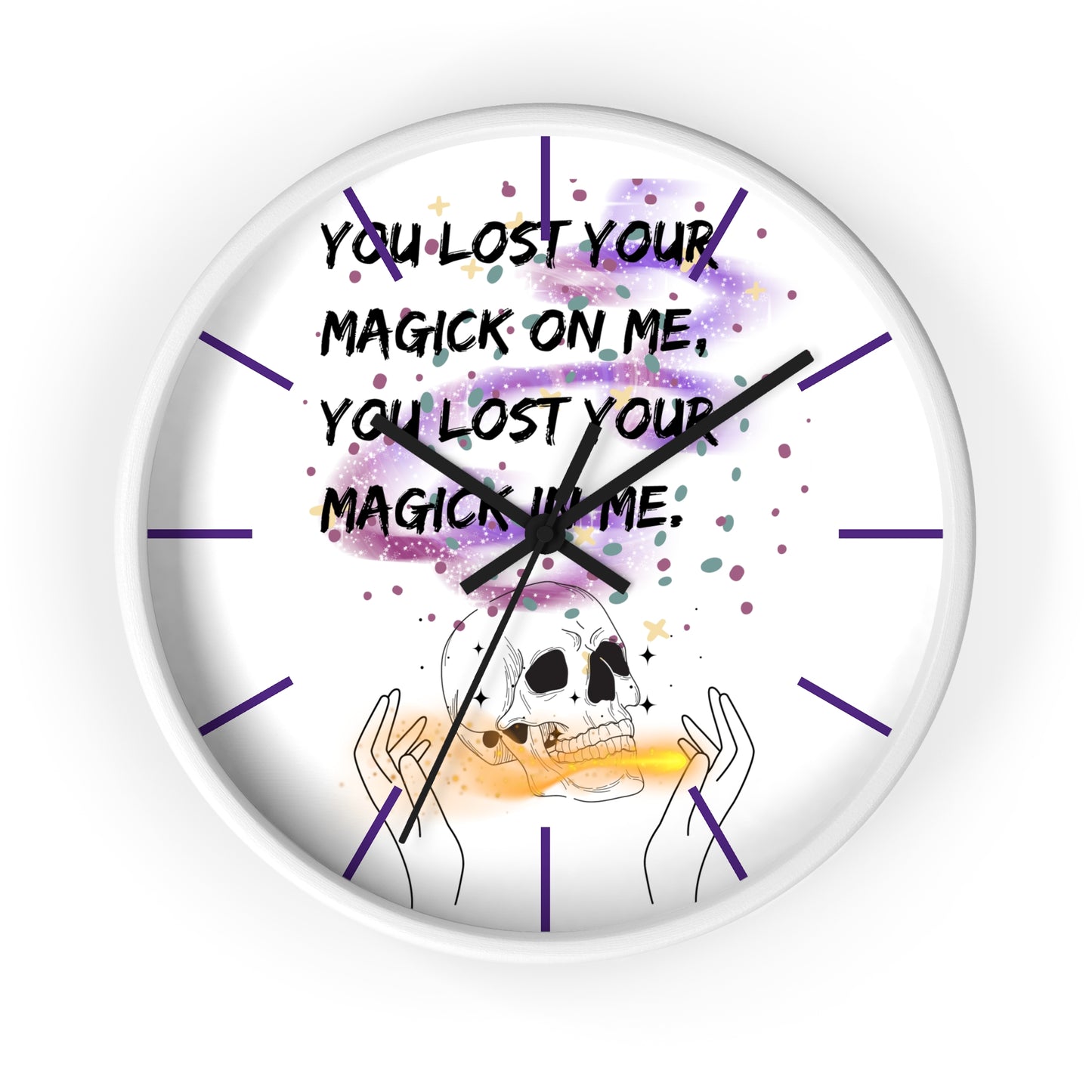 LOST YOUR MAGICK Wall Clock