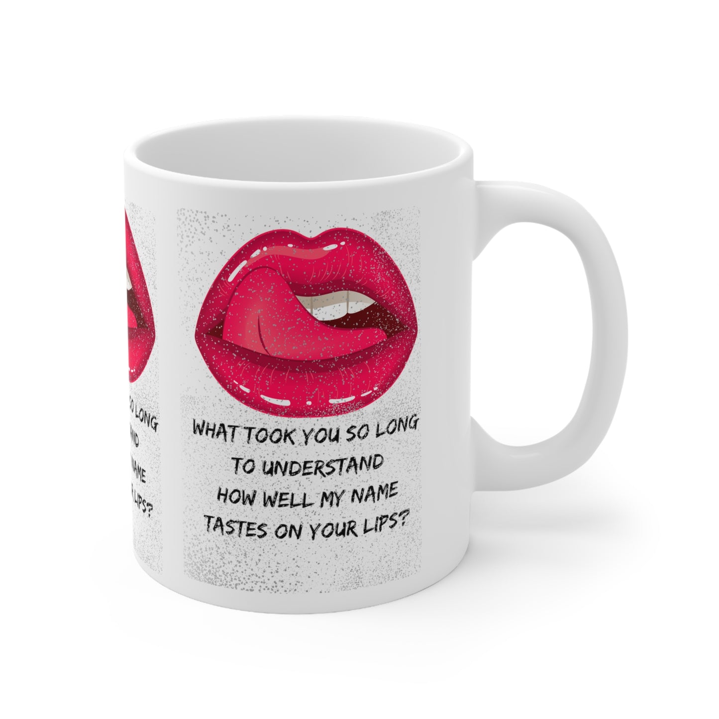 MY NAME ON YOUR LIPS Ceramic Mug 11oz