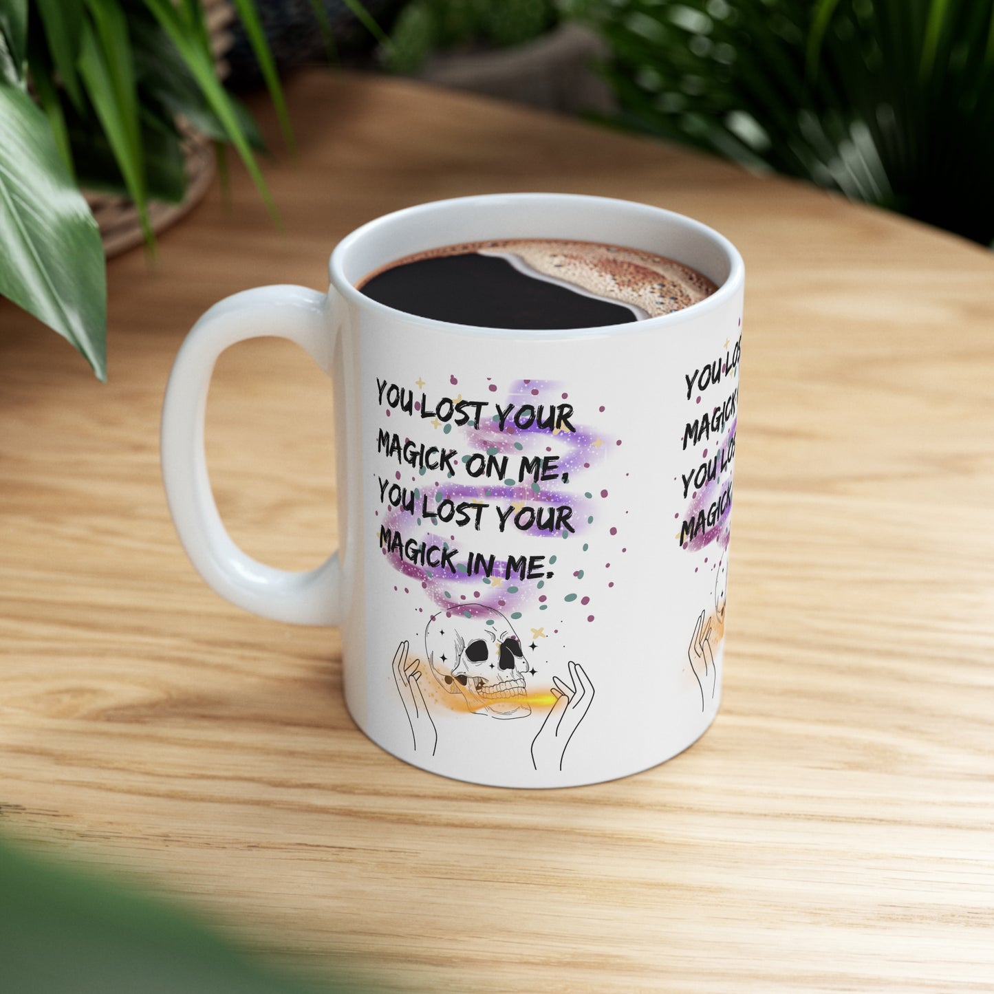 LOST YOUR MAGICK  Ceramic Mug 11oz