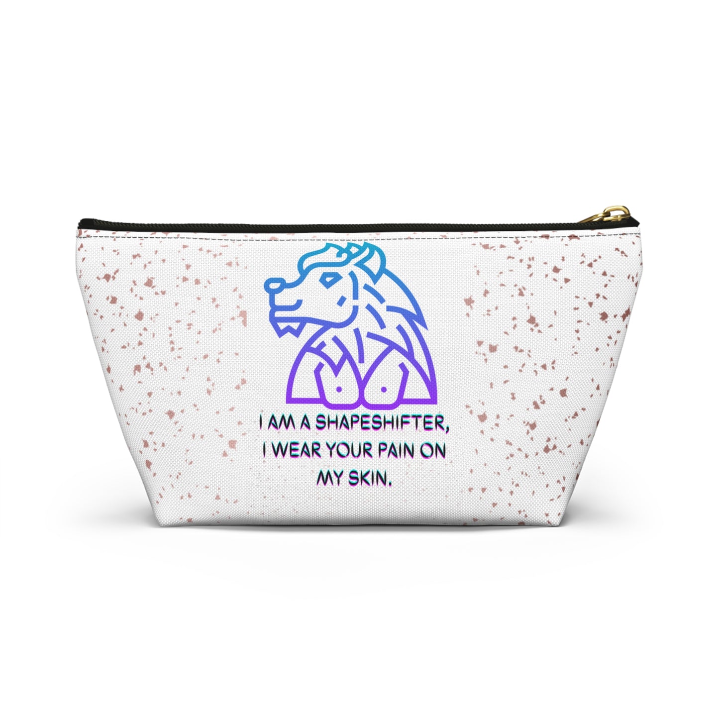 I AM A SHAPESHIFTER Accessory Pouch w T-bottom