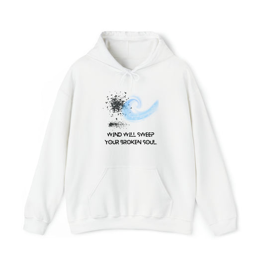 WIND WILL SWEEP YOUR BROKEN SOUL Unisex Heavy Blend™ Hooded Sweatshirt